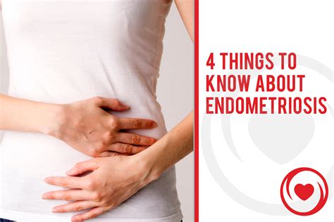 Know the signs and symptoms associated with endometriosis.