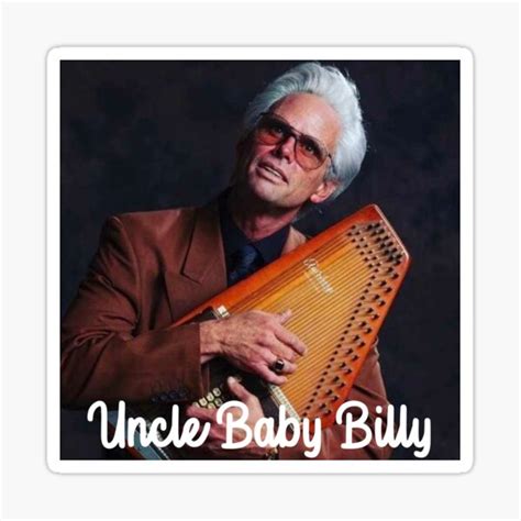 "Uncle Baby Billy" Sticker for Sale by Stuffandwhatnot | Redbubble