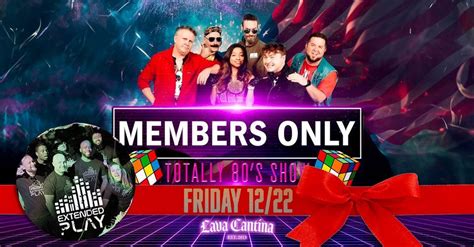 Members Only - Totally 80s Show with Extended Play, Lava Cantina The ...