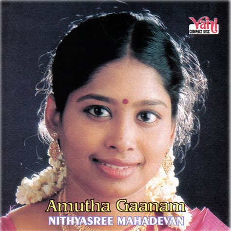 Amutha Gaanam - Nithyasree Mahadevan Songs Download: Amutha Gaanam ...