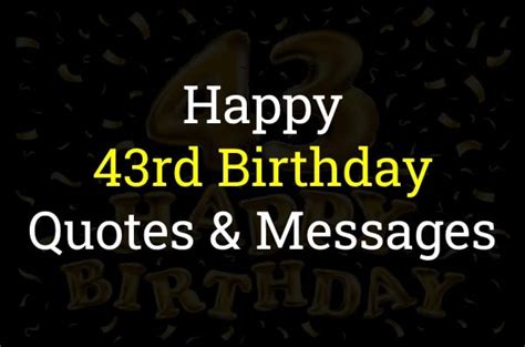 50+ Best Happy 43rd Birthday Quotes & Messages of 2022 – The Birthday Best