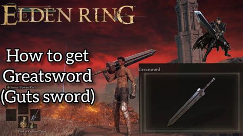 Elden Ring - How to get Greatsword (Guts Sword) EARLY game - YouTube