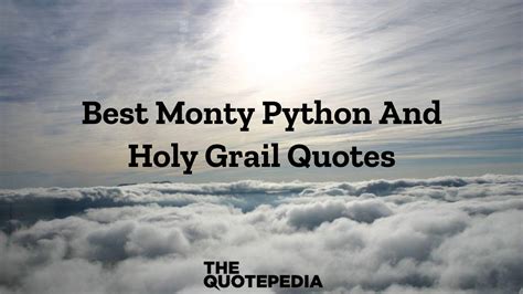 60+ Best Monty Python And Holy Grail Quotes Which Will Hurt Your ...