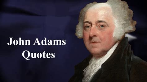 100 John Adams Quotes on Establishing a Great Nation Powerful Messages ...