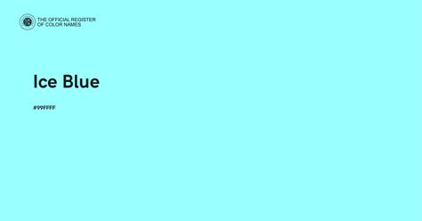 Ice Blue color - #99FFFF - The Official Register of Color Names