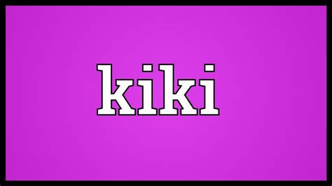 Kiki Meaning - YouTube