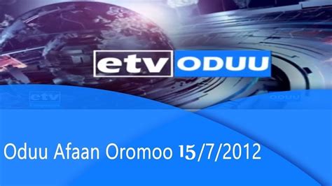 Etv news afan oromo 15/7/2012 - YouTube