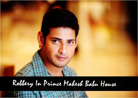 Robbery In Prince Mahesh Babu House