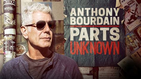 Anthony Bourdain: Parts Unknown - CNN Reality Series - Where To Watch