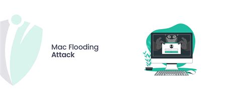 What Is Mac Flooding Attack? - Prevention & Protection