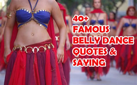 40+ Famous Belly Dance Quotes And Sayings - City Dance Studios