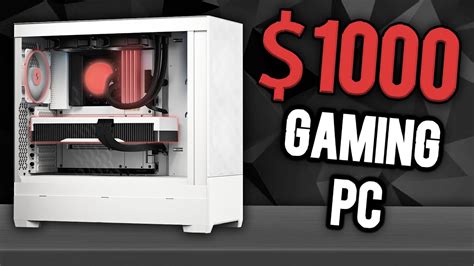 Best Gaming PC You Can Build! (1000 Dollar Budget) - YouTube