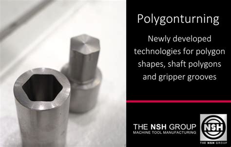 NSH HIGHLIGHTS THE USES AND APPLICATIONS OF POLYGON TURNING ...