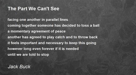 The Part We Can't See - The Part We Can't See Poem by Jack Buck