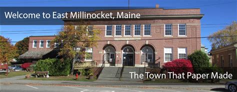 Town of East Millinocket, Maine - The Town That Paper Made