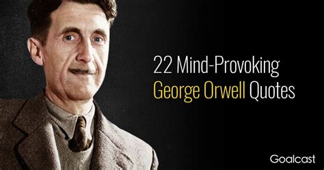 22 George Orwell Quotes to Make You Stop and Think