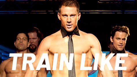 Channing Tatum's Magic Mike Workout Explained by His Trainer | Train ...