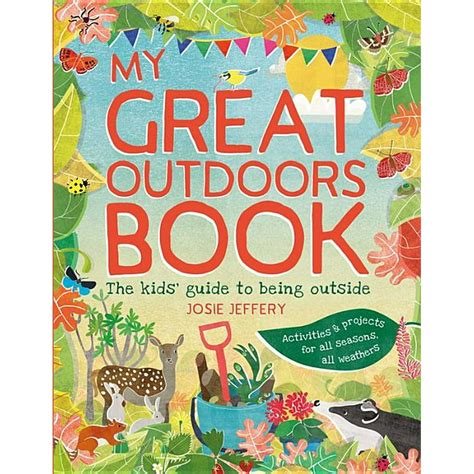 My Great Outdoors Book : The Kids' Guide to Being Outside (Paperback ...