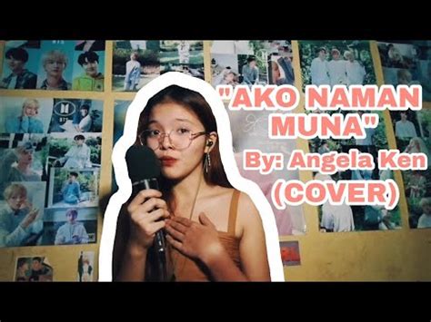 AKO NAMAN MUNA BY ANGELA KEN (COVER) - YouTube