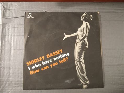 Shirley Bassey – I Who Have Nothing / How Can You Tell? (Vinyl) - Discogs