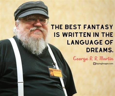 30 George R. R. Martin Quotes on Keeping the Fantasy Alive ...