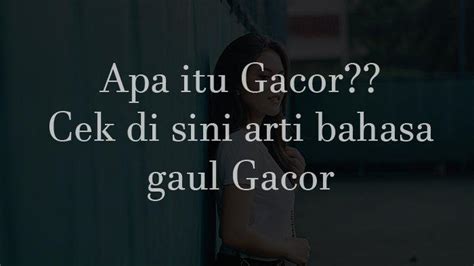 Arti Gacor dalam Bahasa Gaul, Istilah yang Masih Populer Dipakai Anak ...