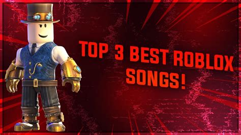 TOP 3 BEST ROBLOX SONGS! - YouTube