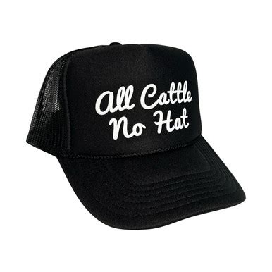 All Cattle No Hat Trucker Foam Hat - Farm Focused