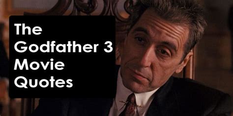 The Godfather Part 3 Movie Quotes - EscapeMatter