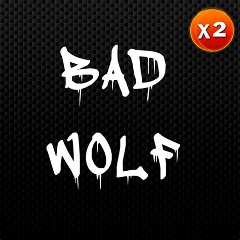 Bad Wolf Graffiti Auto Vinyl Decal TWO Decals by CenturionDecals