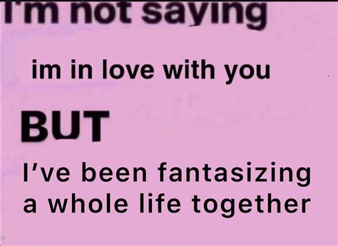 I’m not saying I’m in love with you but… in 2023 | I love my girlfriend ...