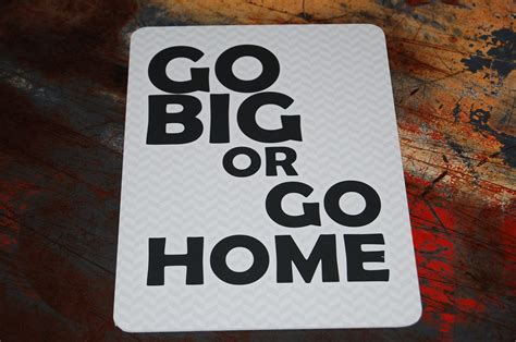 Go Big Or Go Home Cubicle Sign With Velcro Magnet Locker