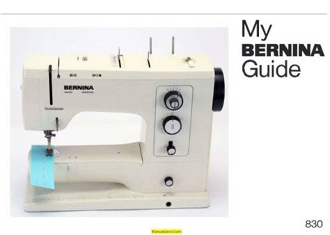 Bernina 830 Sewing Machine Instruction Manual