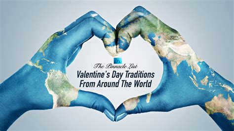 Valentine’s Day Traditions From Around The World – The Pinnacle List