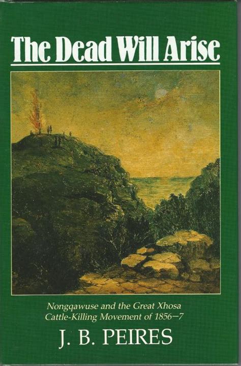 Africana - Dead Will Rise Nongqawuse and the Great Xhosa Cattle-Killing ...