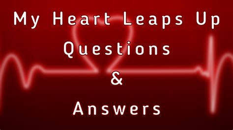 My Heart Leaps Up Questions & Answers - WittyChimp