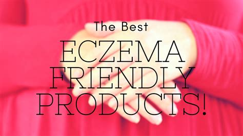 Best Eczema Friendly Products — Perfectly Imperfect Megan