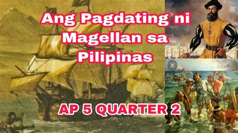 AP 5 Quarter 2 - Ang Pagdating ni Magellan sa Pilipinas - YouTube