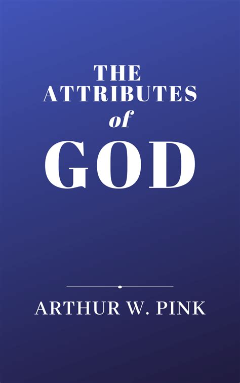 Book Summary of The Attributes of God by Arthur W. Pink – Accelerate Books