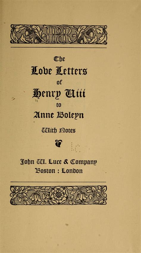 The love letters of Henry VIII to Anne Boleyn; with notes. | Library of ...