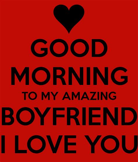 Good Morning To My Amazing Boyfriend - Good Morning Wishes & Images