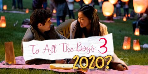 Is To All the Boys Part 3 coming in 2020 itself? What is it about ...