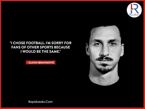 The Best Zlatan Ibrahimović Quotes Ever - The Badass Footballer Ever