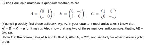 Solved 8) The Pauli spin matrices in quantum mechanics are 0 | Chegg.com