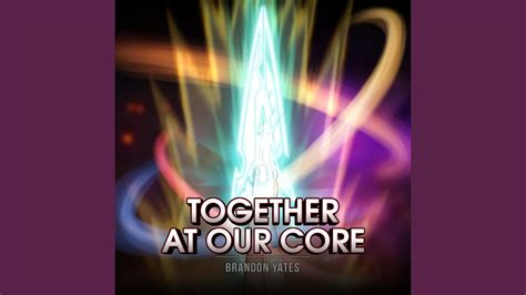 Together At Our Core - YouTube