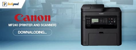 Canon MF240 (Printer & Scanner) Driver Download for Windows