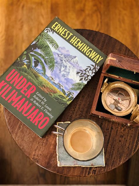 Under Kilimanjaro, Ernest Hemingway — Bohemian Adventurer Club, Brian R ...