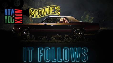 Now You Know Movies! It Follows - YouTube