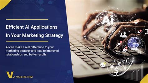 Top 6 Effective Applications of AI in Marketing Strategies