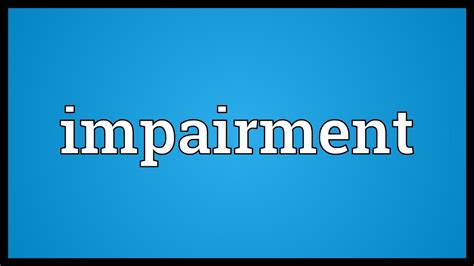 Impairment Meaning - YouTube